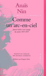 Comme un arc-en-ciel. Journal inédit et non expurgé des années 1937-1939 - Nin Anaïs