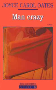 Man crazy - Oates Joyce Carol