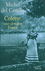 Colette, une certaine France - Castillo Michel del