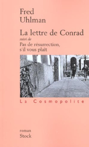 La lettre de Conrad suivi de Pas de résurrection, s'il vous plaît - Uhlman Fred