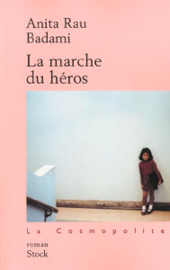 La marche du héros - Rau Badami Anita