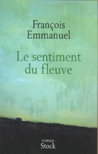 Le sentiment du fleuve - Emmanuel François