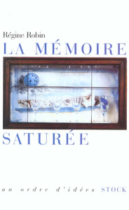 La mémoire saturée - Robin Régine