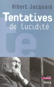 Tentatives de lucidité - Jacquard Albert