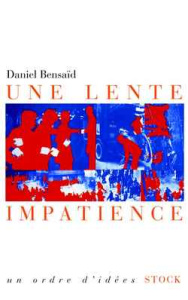 Une lente impatience - Bensaïd Daniel