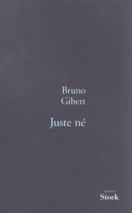 Juste né - Gibert Bruno