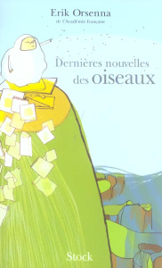 Dernières nouvelles des oiseaux - Orsenna Erik
