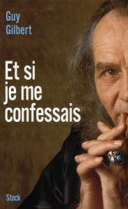 Et si je me confessais - Gilbert Guy