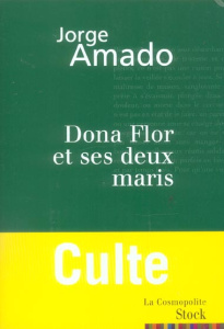 Dona Flor et ses deux maris. (Histoire morale, histoire d'amour) - Amado Jorge ; Tavares-Bastos Georgette