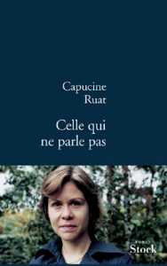 Celle qui ne parle pas - Ruat Capucine