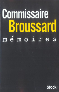 Mémoires. Edition revue et augmentée - Broussard Robert ; Broussard Philippe