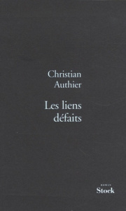 Les liens défaits - Authier Christian