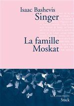 La famille Moskat - Singer Isaac Bashevis ; Bay Marie-Pierre ; Casteln