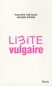 Limite vulgaire - Trétiack Philippe ; Sirven Hélène