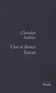 Une si douce fureur - Authier Christian
