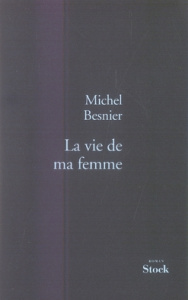 La vie de ma femme - Besnier Michel