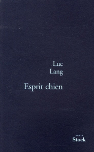 Esprit chien - Lang Luc