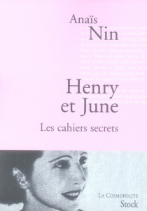 Henry et June. Les cahiers secrets - Nin Anaïs ; Commengé Béatrice