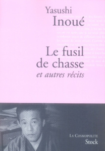Le fusil de chasse et autres récits - Inoué Yasushi ; Ancelot Catherine ; Atlan Corinne
