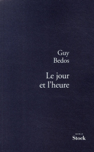 Le jour et l'heure - Bedos Guy
