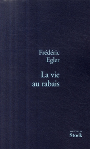 LA VIE AU RABAIS - EGLER FREDERIC