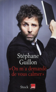 On m'a demandé de vous calmer - Guillon Stéphane