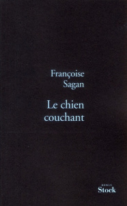 Le chien couchant - Sagan Françoise
