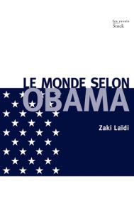 Le monde selon Obama - Laïdi Zaki