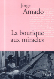 La boutique aux miracles - Amado Jorge ; Raillard Alice
