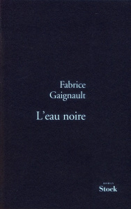L'eau noire - Gaignault Fabrice