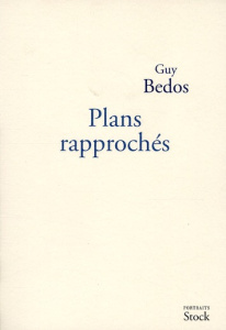 Plans rapprochés - Bedos Guy