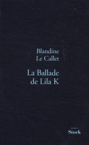 La Ballade de Lila K - Le Callet Blandine