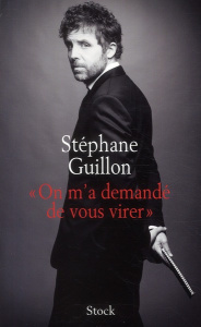On m'a demandé de vous virer - Guillon Stéphane