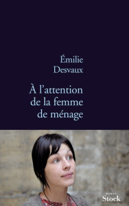 A l'attention de la femme de ménage - Desvaux Emilie