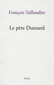 Le père Dutourd - Taillandier François