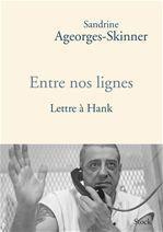 Entre nos lignes. Lettre à Hank - Ageorges-Skinner Sandrine