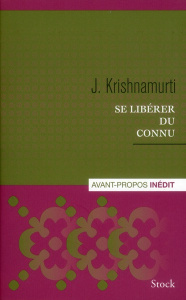 Se libérer du connu - Krishnamurti Jiddu ; Lutyens Mary de ; Suarès Carl