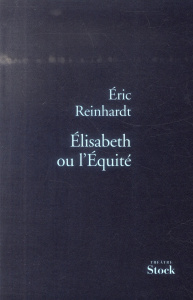 Elisabeth ou l'équité - Reinhardt Eric
