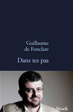 Dans tes pas - Fonclare Guillaume de