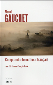 Comprendre le malheur français - Gauchet Marcel ; Conan Eric ; Azouvi François