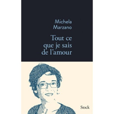 Tout ce que je sais de l'amour - Marzano Maria Michela