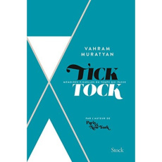 Tick Tock. Mémoires visuelles du temps qui passe - Muratyan Vahram