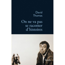 On ne va pas se raconter d'histoires - Thomas David