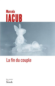 La fin du couple - Iacub Marcela