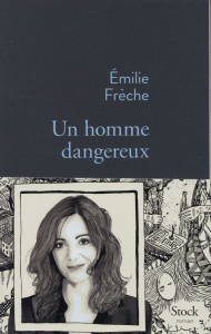 Un homme dangereux - Frèche Emilie