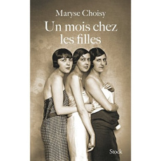 Un mois chez les filles - Choisy Maryse ; Bracher Julia