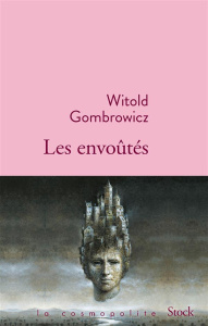Les envoûtés - Gombrowicz Witold ; Mailles Albert ; Callebat King