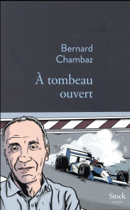 A tombeau ouvert - Chambaz Bernard