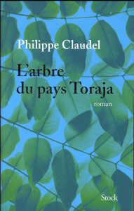 L'arbre du pays Toraja - Claudel Philippe