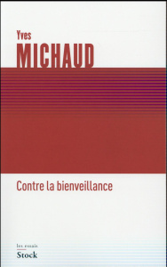 Contre la bienveillance - Michaud Yves